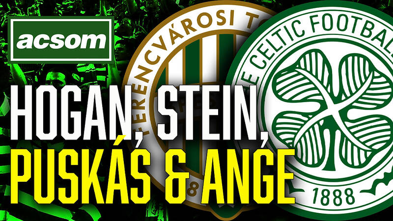 Celtic and the Miracle of Bern: Hogan, Stein, Puskás & Ange