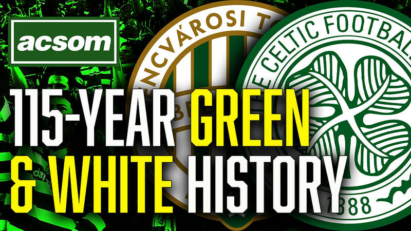 Celtic vs Ferencváros: Europa League Preview and a 115-Year Green & White History