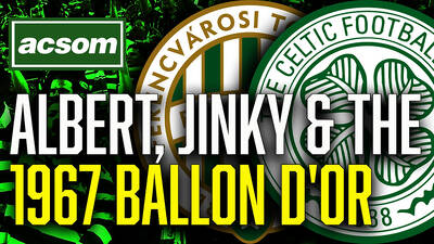 Celtic vs Ferencvaros: Flórián Albert, Jinky & the 1967 Ballon d’Or Celtic vs Ferencvaros: Flórián Albert, Jinky & the 1967 Ballon d’Or