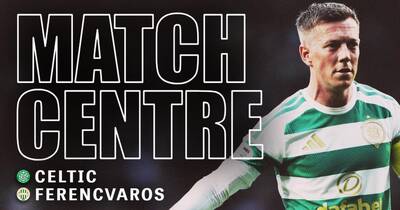 Celtic vs Ferencvaros LIVE team news as Europa League campaign kicks off