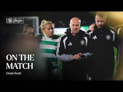 On the Match with Grant Scott | Celtic 1-0 Motherwell (19/00/26)