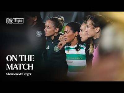 On the Match with Shannon McGregor | Celtic 1-0 Motherwell (19/00/26)
