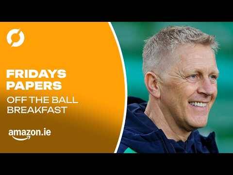 “You should be excited to watch Ireland play” | Squad announcement | CELTIC BLUNDER | OTB BREAKFAST