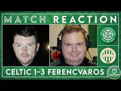 Celtic 1-3 Ferencvaros | Match Reaction