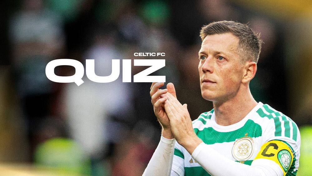 Celtic FC Quiz: Celtic v Rangers