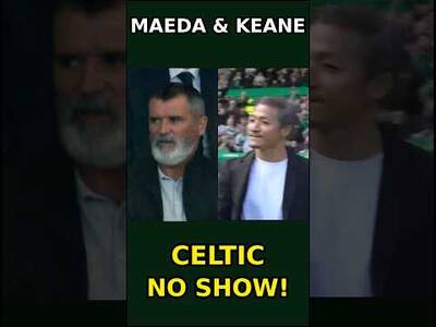 Sutton & Lennon: CELTIC BATTERED!” &ndash; Maeda & Keane Watch Celtic No Show