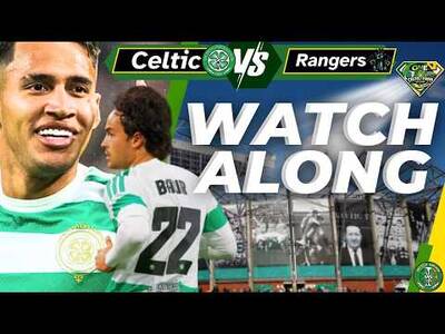 Celtic Vs Rangers WATCH ALONG