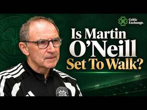 Celtic Exchange Weekly: A Week That Could Change Everything At Celtic | Is O’Neill Set To Walk?