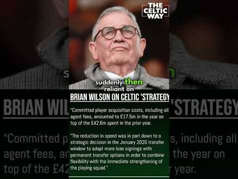 🤨 Interim Chairman Brian Wilson claims the Celtic loan signings of January were ‘club strategy’