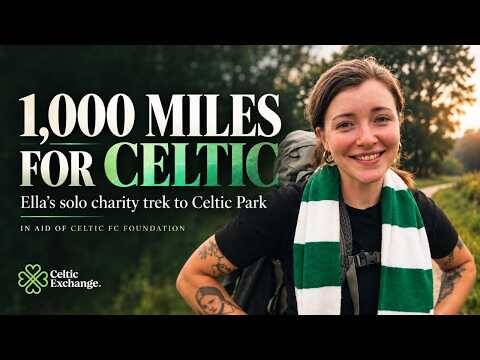 1,000 Miles For Celtic | Ella’s Extraordinary Journey to Paradise
