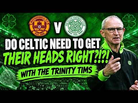 Do Celtic Need to get their heads right?!?!