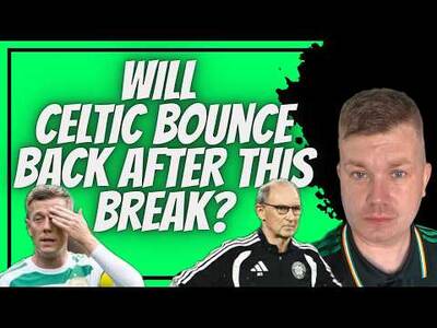 Will Celtic Bounce Back after This Break? / Nervy Times Ahead!