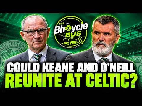 Could Roy Keane and Martin O’Neill Reunite at Celtic?