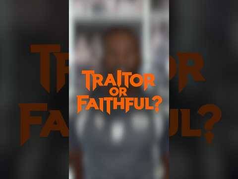 TRAITOR or Faithful? 👀