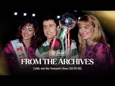 From the Archives | Celtic win the Tennent’s Sixes (20/01/92)