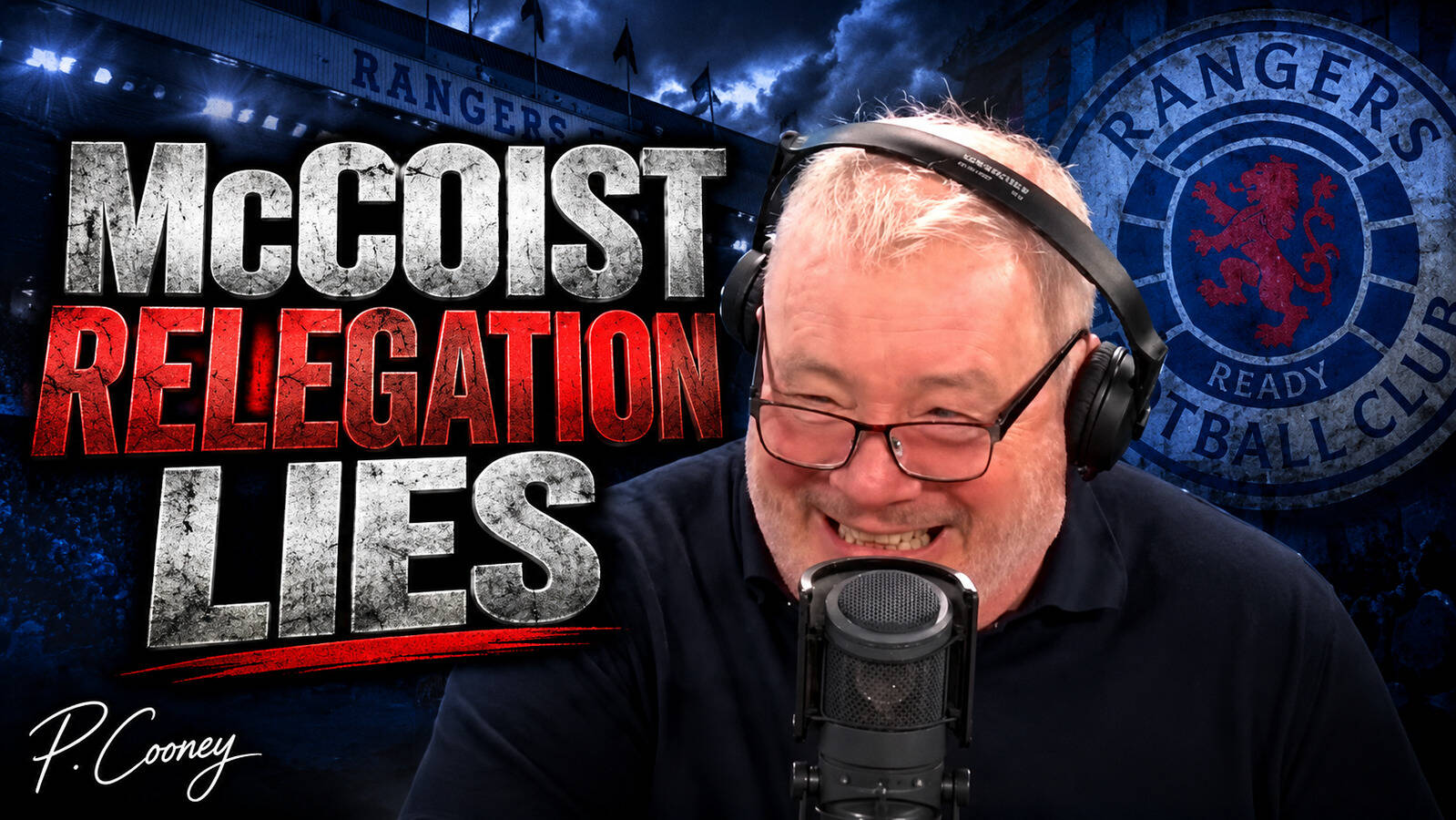 Celtic Fans Won’t Buy Ally McCoist’s Rangers ‘Relegation’ Story – That Is Not What Happened in 2012
