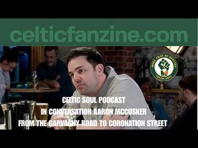 In Conversation with Aaron McCusker / From the Garvaghy Road to Coronation Street / CELTIC SOUL POD