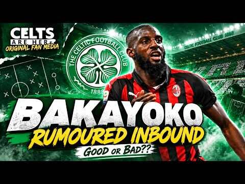 Bakayoko INBOUND!? Celtic Transfer Rumour
