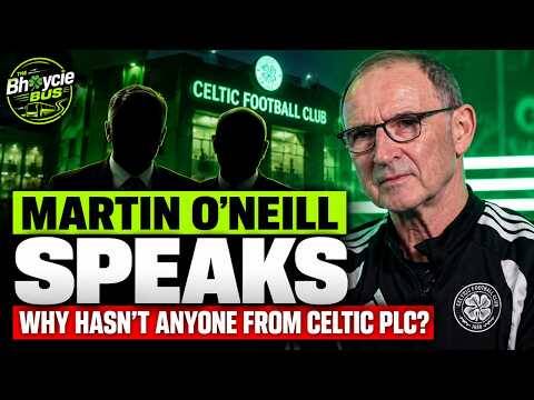 MARTIN O’NEILL SPEAKS &ndash; WHY HASN’T ANYONE FROM CELTIC PLC?