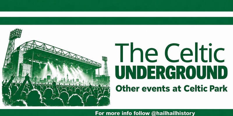 More than football &ndash; The story of Celtic Park’s other events