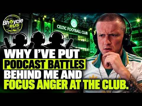 Why Bhoycie Put Celtic Fan Media Battles Behind Me for Now As All Focus on Celtic is Prioritized.