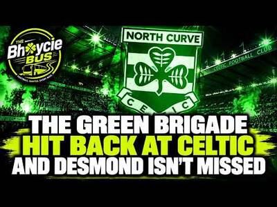 The Green Brigade Hit Back at Celtic and Desmond Isn’t Missed The Green Brigade Hit Back at Celtic and Desmond Isn’t Missed