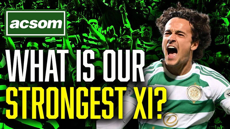 What is Celtic’s Strongest XI? The Best Lineup to Face Motherwell