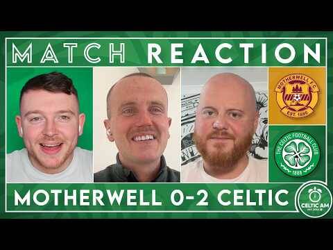 Motherwell 0-2 Celtic | Match Reaction