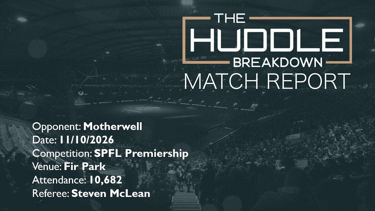 Motherwell 0, Celtic 2 &ndash; SPFL &ndash; 11th October 2026