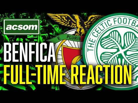 Benfica v CELTIC // LIVE Europa League Full-Time Reaction // ACSOM // A Celtic State of Mind
