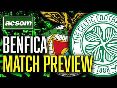 Benfica v CELTIC // LIVE Europa League Match Preview // ACSOM // A Celtic State of Mind