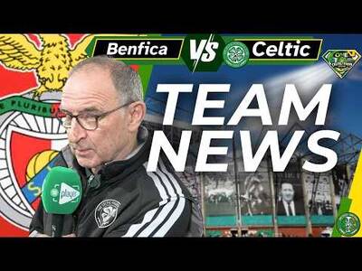 Benfica V Celtic TEAM NEWS