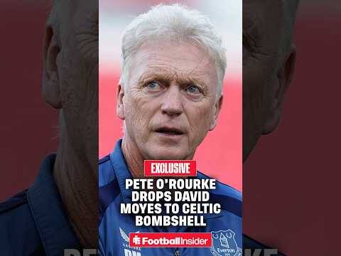 💥 “If he was to leave Everton” &ndash; Top source drops David Moyes to Celtic 𝐛𝐨𝐦𝐛𝐬𝐡𝐞𝐥𝐥 after latest news.