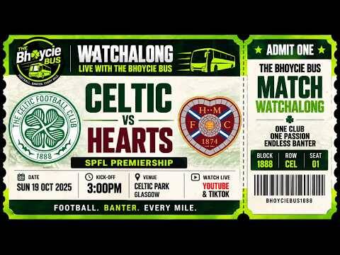 All Aboard! | Celtic Vs Hearts | SPFL | Live Watchalong | 3Pm