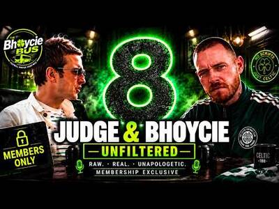 The Judge and Bhoycie | Unfiltered | Episode 8 | **Members Only** | Ad Free