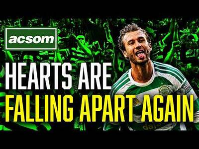 Celtic Hit a Magnificent Seven as Hearts are Falling Apart Again // ACSOM // A Celtic State of Mind