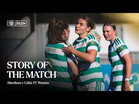 Story of the Match | Aberdeen v Celtic FC Women (20/10/26)