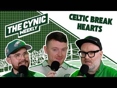 The Cynic Weekly &ndash; Celtic Break Hearts