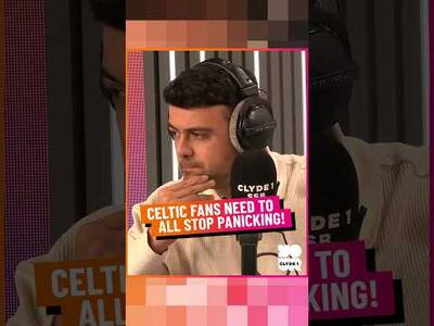 Celtic Fans Need to All Stop Panicking!
