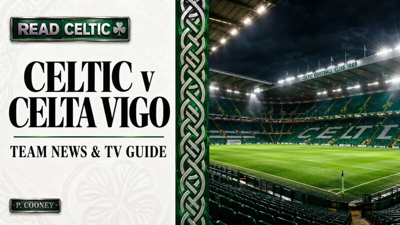 Celtic v Celta Vigo: Injury Blows, TV Details and a Fascinating Reunion