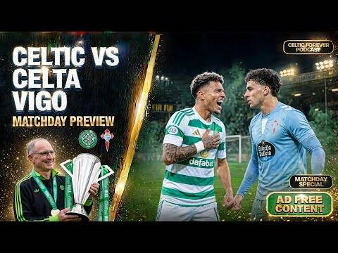 CELTIC vs CELTA VIGO PREVIEW | Predicted XI, Team News & Score Prediction