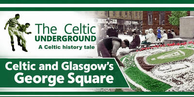 Celtic & Glasgow’s George Square