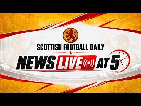 Scottish Football Daily News Live at 5