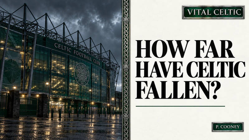How Far Have Celtic Fallen?