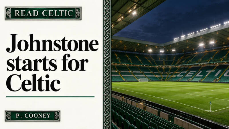 Celtic team news: Johnstone starts against Celta Vigo