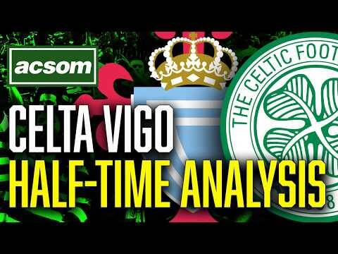 CELTIC v Celta Vigo // LIVE Europa League Half-Time Analysis // ACSOM // A Celtic State of Mind CELTIC v Celta Vigo // LIVE Europa League Half-Time Analysis // ACSOM // A Celtic State of Mind