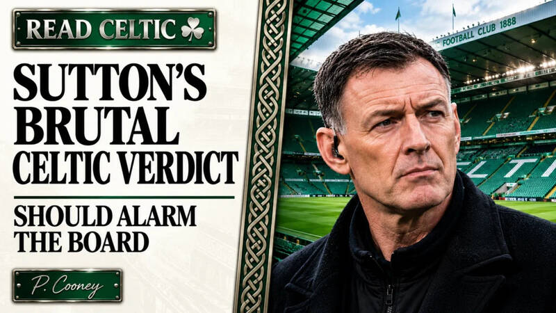 Sutton’s brutal Celtic verdict should set alarm bells ringing in the boardroom