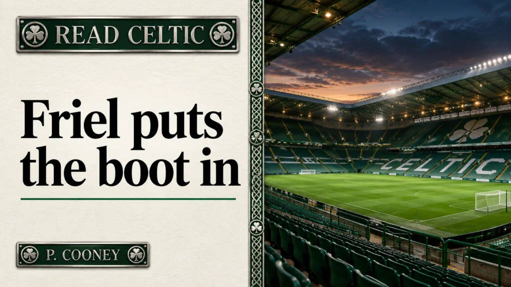 Friel tears into Celtic board over ambition that exists only in words