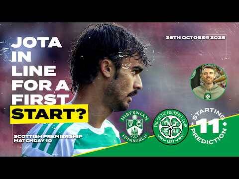 BIG Selection Calls! | Hibernian v Celtic | Starting XI Prediction