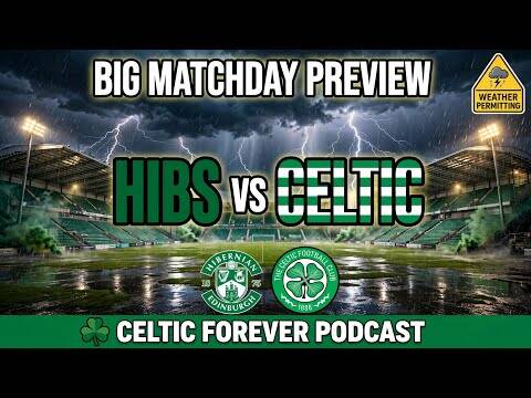Will Hibs vs Celtic Go Ahead? Big Matchday Preview